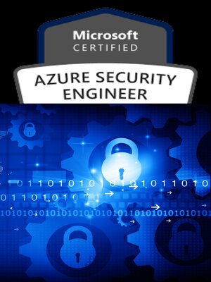 cover image of Microsoft Azure Security Engineer Associate – (AZ -500)